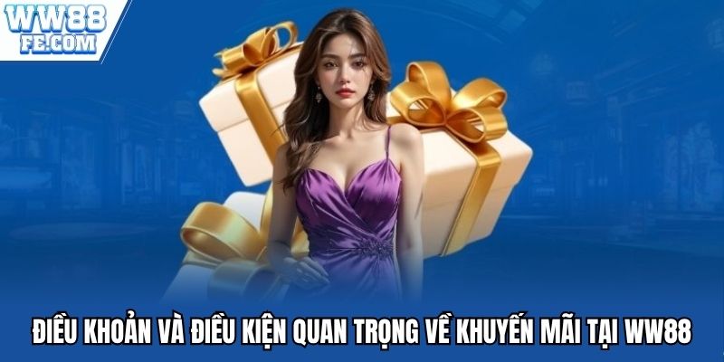 Điều khoản và điều kiện quan trọng về khuyến mãi tại WW88